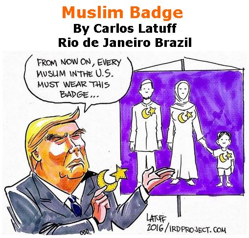 BlackCommentator.com June 22, 2017 - Issue 704: Muslim Badge - Political Cartoon By Carlos Latuff, Rio de Janeiro Brazil
