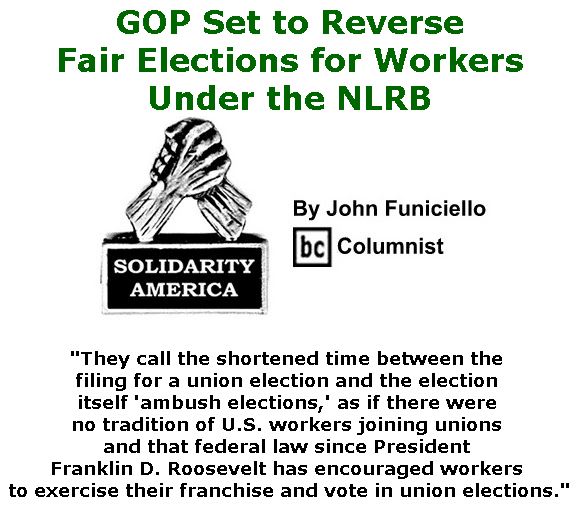 BlackCommentator.com June 22, 2017 - Issue 704: GOP Set to Reverse Fair Elections for Workers Under the NLRB - Solidarity America By John Funiciello, BC Columnist