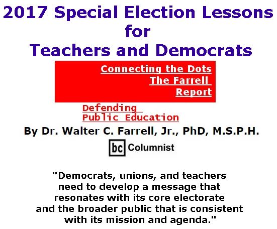 BlackCommentator.com June 22, 2017 - Issue 704: 2017 Special Election Lessons For Teachers and Democrats - Connecting the Dots - The Farrell Report - Defending Public Education By Dr. Walter C. Farrell, Jr., PhD, M.S.P.H., BC Columnist