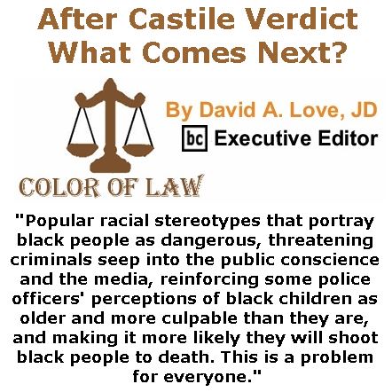 BlackCommentator.com June 29, 2017 - Issue 705: After Castile Verdict, What Comes Next? - Color of Law By David A. Love, JD, BC Executive Editor