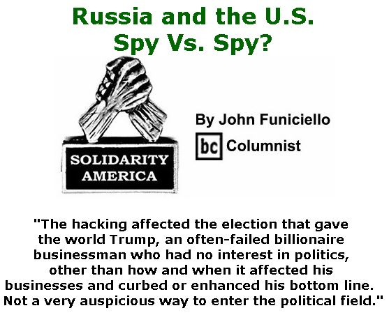 BlackCommentator.com June 29, 2017 - Issue 705: Russia and the U.S.: Spy Vs. Spy? - Solidarity America By John Funiciello, BC Columnist