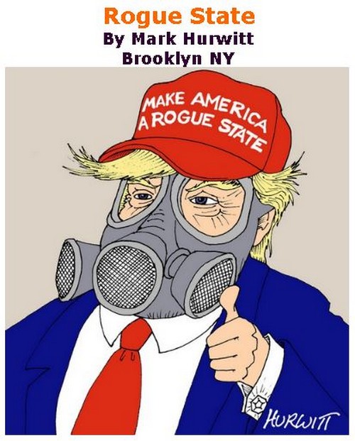 BlackCommentator.com July 13, 2017 - Issue 707: Rogue State - Political Cartoon By Mark Hurwitt, Brooklyn NY