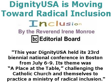 BlackCommentator.com July 13, 2017 - Issue 707: DignityUSA is Moving Toward Radical Inclusion - Inclusion By The Reverend Irene Monroe, BC Editorial Board