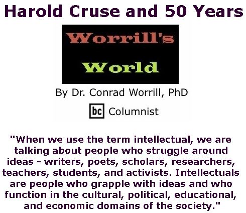 BlackCommentator.com July 13, 2017 - Issue 707: Harold Cruse and 50 Years - Worrill's World By Dr. Conrad W. Worrill, PhD, BC Columnist