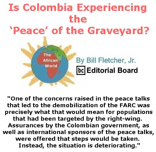 BlackCommentator.com September 07 & 14, 2017 - Hurricane Irene Combo - Issue 711: Is Colombia Experiencing the ‘Peace’ of the Graveyard? - The African World By Bill Fletcher, Jr., BC Editorial Board