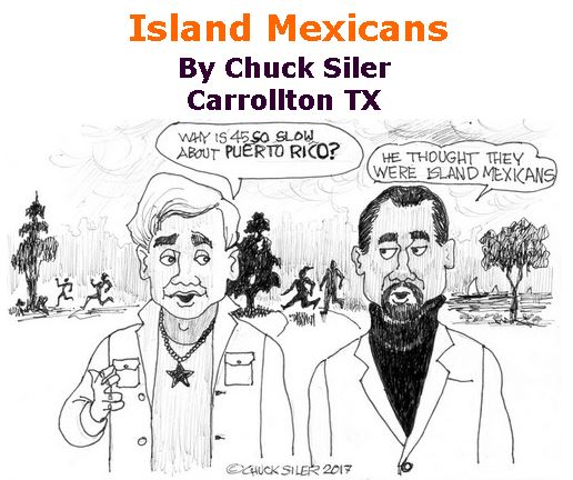 BlackCommentator.com October 05, 2017 - Issue 714: Island Mexicans - Political Cartoon By Chuck Siler, Carrollton TX