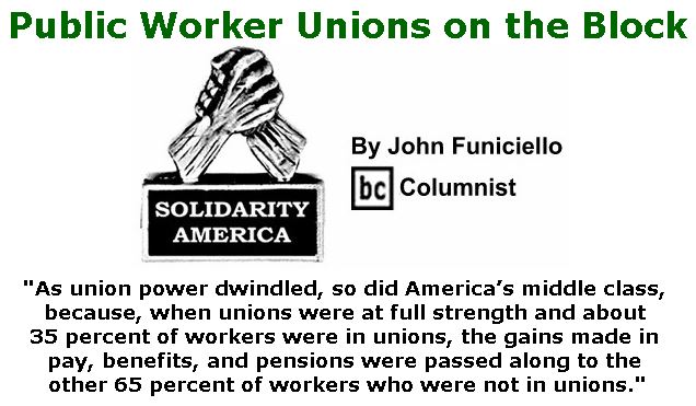 BlackCommentator.com October 05, 2017 - Issue 714: Public Worker Unions on the Block - Solidarity America By John Funiciello, BC Columnist