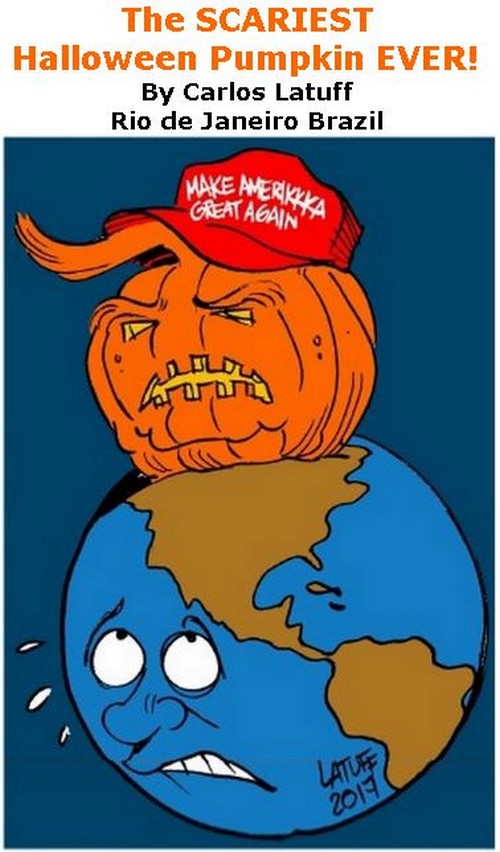 BlackCommentator.com November 02, 2017 - Issue 716: The SCARIEST Halloween Pumpkin EVER! - Political Cartoon By Carlos Latuff, Rio de Janeiro Brazil