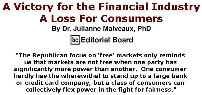 BlackCommentator.com November 02, 2017 - Issue 716: A Victory for the Financial Industry – A Loss For Consumers By Dr. Julianne Malveaux, PhD, BC Editorial Board