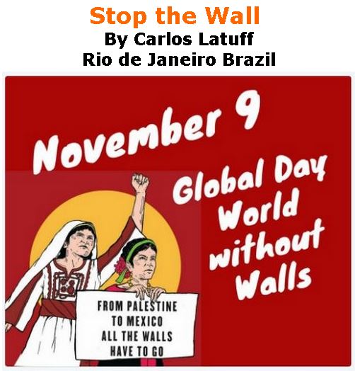 BlackCommentator.com November 09, 2017 - Issue 717: Stop the Wall - Political Cartoon By Carlos Latuff, Rio de Janeiro Brazil
