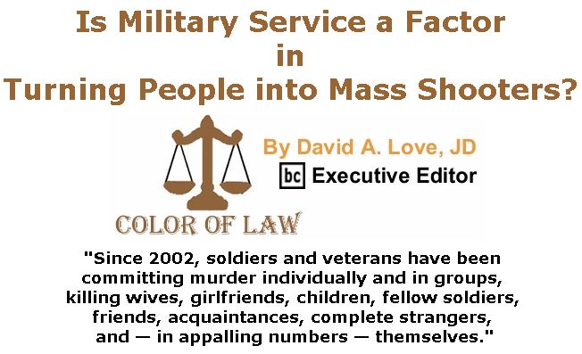 BlackCommentator.com November 09, 2017 - Issue 717: Is Military Service a Factor in Turning People into Mass Shooters? - Color of Law By David A. Love, JD, BC Executive Editor