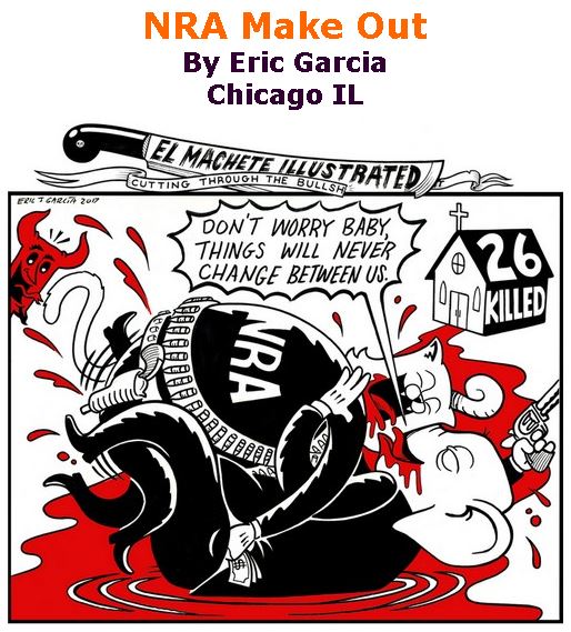 BlackCommentator.com November 16, 2017 - Issue 718: NRA Make Out - Political Cartoon By Eric Garcia, Chicago IL
