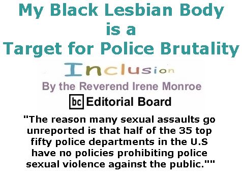 BlackCommentator.com November 30, 2017 - Issue 720: My Black Lesbian Body is a Target for Police Brutality - Inclusion By The Reverend Irene Monroe, BC Editorial Board
