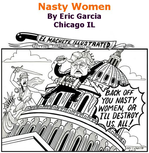 BlackCommentator.com December 14, 2017 - Issue 722: Nasty Women - Political Cartoon By Eric Garcia, Chicago IL