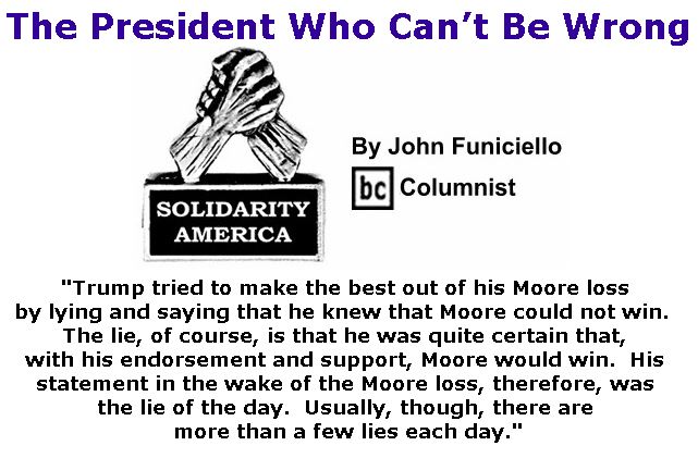 BlackCommentator.com December 14, 2017 - Issue 722: The President Who Can’t Be Wrong - Solidarity America By John Funiciello, BC Columnist