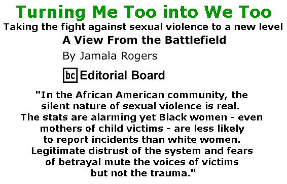 BlackCommentator.com December 14, 2017 - Issue 722: Turning Me Too into We Too - View from the Battlefield By Jamala Rogers, BC Editorial Board