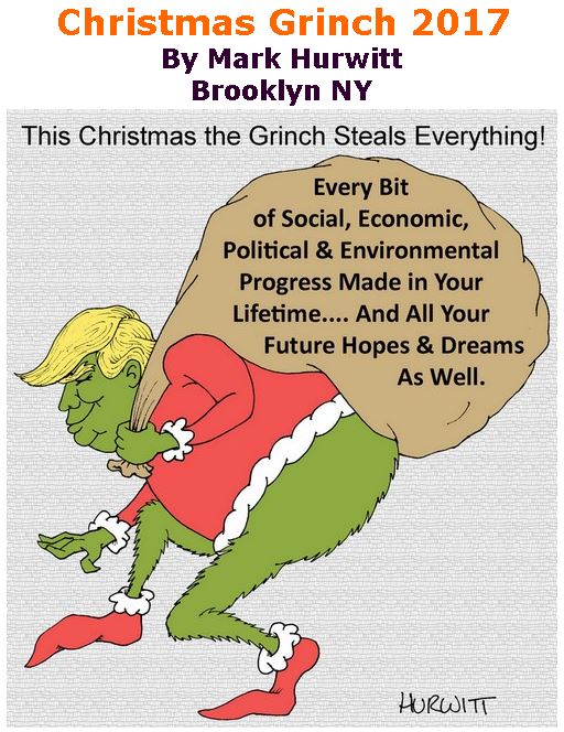 BlackCommentator.com December 21, 2017 - Issue 723: Christmas Grinch 2017 - Political Cartoon By Mark Hurwitt, Brooklyn NY