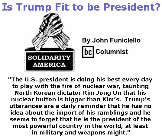 BlackCommentator.com January 11, 2018 - Issue 724: Is Trump Fit to be President? - Solidarity America By John Funiciello, BC Columnist