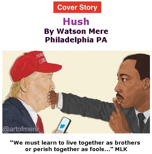 BlackCommentator.com - January 18, 2018 - Issue 725 Cover Story: Hush - Art by By Watson Mere, Philadelphia PA