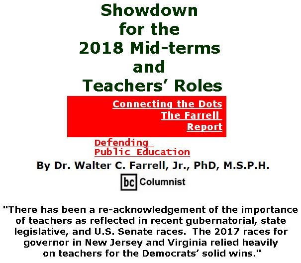 BlackCommentator.com February 01, 2018 - Issue 727: Showdown for the 2018 Mid-terms and Teachers’ Roles - Connecting the Dots - The Farrell Report - Defending Public Education By Dr. Walter C. Farrell, Jr., PhD, M.S.P.H., BC Columnist
