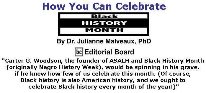 BlackCommentator.com February 08, 2018 - Issue 728: Black History Month - How You Can Celebrate Black History Month By Dr. Julianne Malveaux, PhD, BC Editorial Board