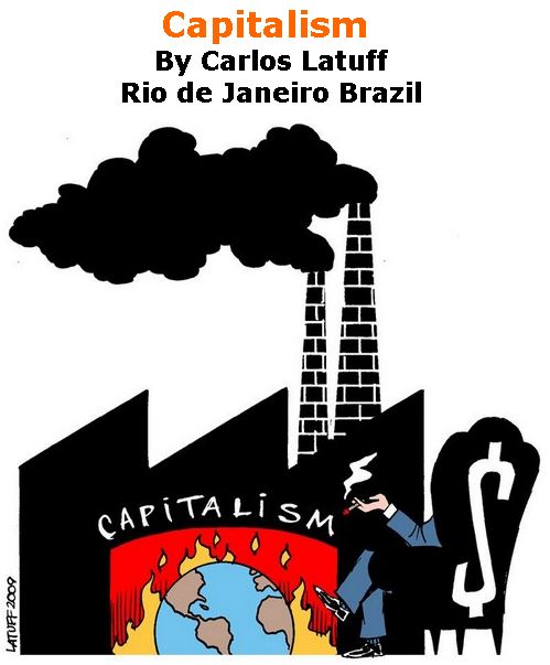 BlackCommentator.com February 08, 2018 - Issue 728: Capitalism - Political Cartoon By Carlos Latuff, Rio de Janeiro Brazil