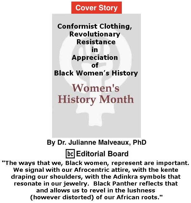 BlackCommentator.com - March 08, 2018 - Issue 732 Cover Story: Women's History Month - Conformist Clothing, Revolutionary Resistance in Appreciation of Black Women’s History By Dr. Julianne Malveaux, PhD, BC Editorial Board