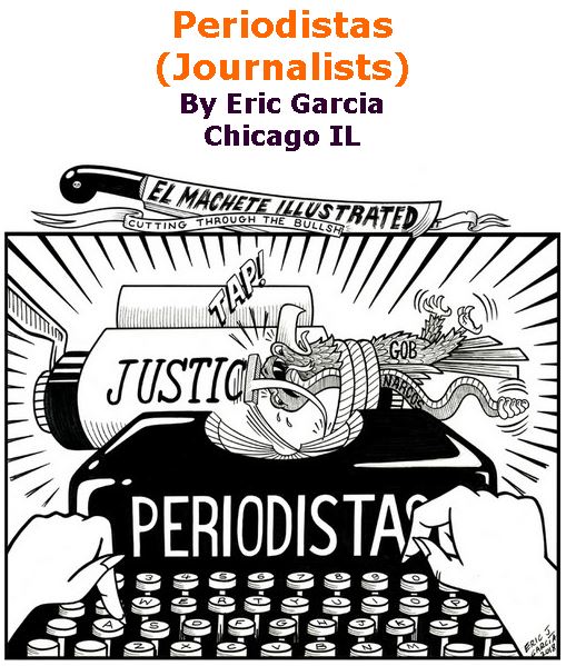 BlackCommentator.com March 22, 2018 - Issue 734: Periodistas (Journalists) - Political Cartoon By Eric Garcia, Chicago IL