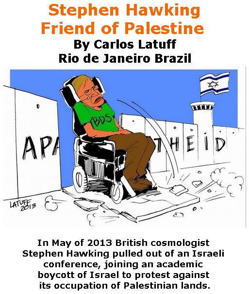 BlackCommentator.com March 22, 2018 - Issue 734: Stephen Hawking - Friend of Palestine - Political Cartoon By Carlos Latuff, Rio de Janeiro Brazil