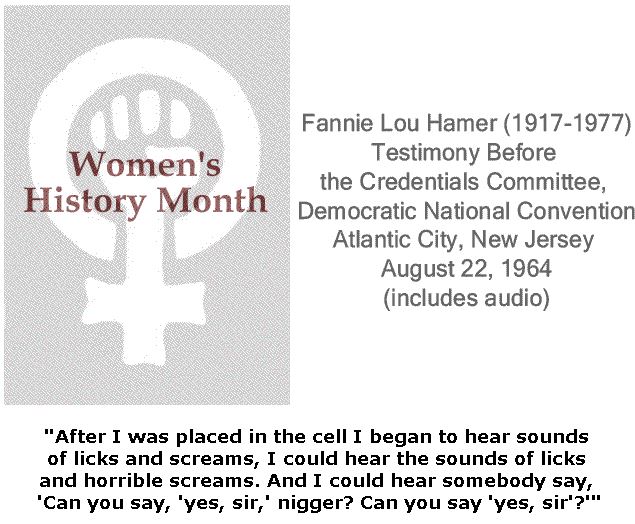 BlackCommentator.com March 22, 2018 - Issue 734: Women's History Month - Fannie Lou Hamer (1917-1977) - Testimony Before the Credentials Committee, Democratic National Convention Atlantic City, New Jersey - August 22, 1964 (includes audio)