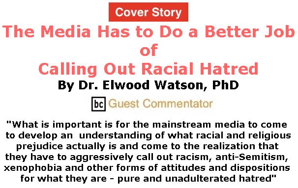 BlackCommentator.com - March 29, 2018 - Issue 735 Cover Story: The Media Has to Do a Better Job of Calling Out Racial Hatred By Dr. Elwood Watson, PhD, BC Guest Commentator