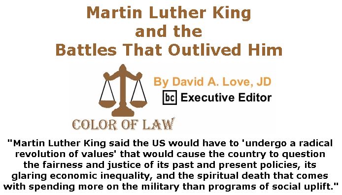 BlackCommentator.com April 05, 2018 - Issue 736: Martin Luther King and the Battles That Outlived Him - Color of Law By David A. Love, JD, BC Executive Editor