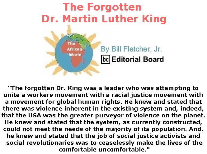 BlackCommentator.com April 12, 2018 - Issue 737: The Forgotten Dr. Martin Luther King - The African World By Bill Fletcher, Jr., BC Editorial Board