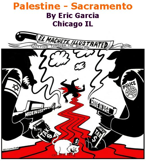 BlackCommentator.com April 12, 2018 - Issue 737: Palestine - Sacramento - Political Cartoon By Eric Garcia, Chicago IL