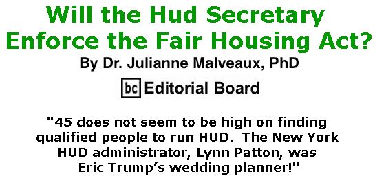 BlackCommentator.com April 12, 2018 - Issue 737: Will the Hud Secretary Enforce the Fair Housing Act? By Dr. Julianne Malveaux, PhD, BC Editorial Board