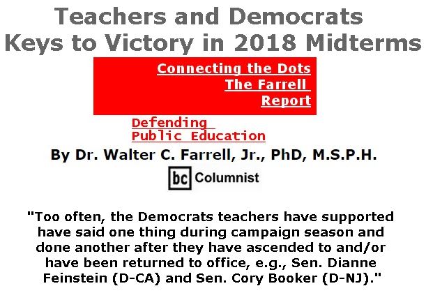 BlackCommentator.com April 19, 2018 - Issue 738: Teachers and Democrats Keys to Victory in 2018 Midterms - Connecting the Dots - The Farrell Report - Defending Public Education By Dr. Walter C. Farrell, Jr., PhD, M.S.P.H., BC Columnist