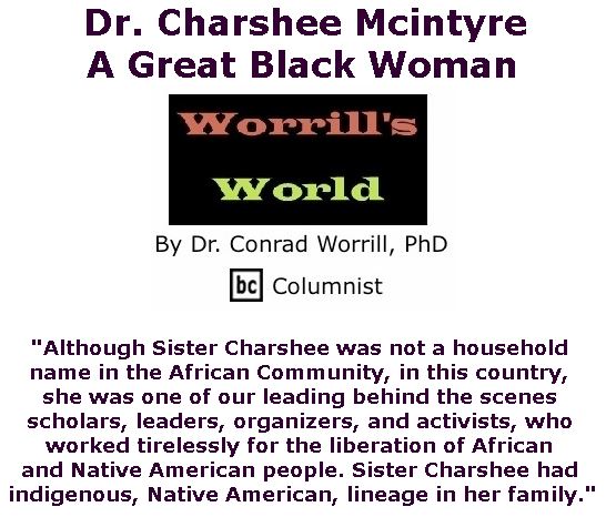 BlackCommentator.com April 19, 2018 - Issue 738: Dr. Charshee Mcintyre: A Great Black Woman - Worrill's World By Dr. Conrad W. Worrill, PhD, BC Columnist