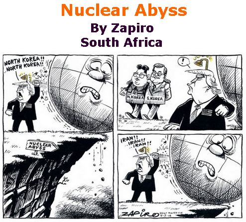 BlackCommentator.com May 17, 2018 - Issue 742: Nuclear Abyss - Political Cartoon By Zapiro, South Africa