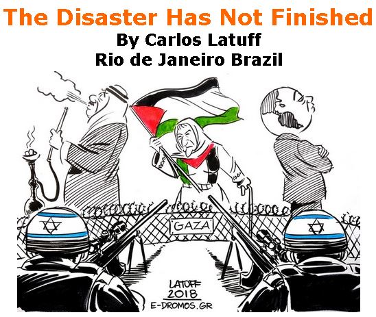 BlackCommentator.com May 24, 2018 - Issue 743: The Disaster Has Not Finished - Political Cartoon By Carlos Latuff, Rio de Janeiro Brazil