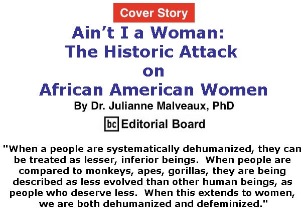 BlackCommentator.com - June 07, 2018 - Issue 745 Cover Story: Ain’t I a Woman: The Historic Attack on African American Women By Dr. Julianne Malveaux, PhD, BC Editorial Board