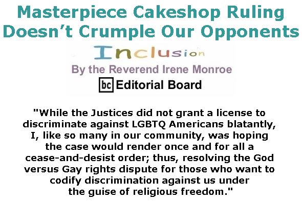 BlackCommentator.com June 07, 2018 - Issue 745: Masterpiece Cakeshop Ruling Doesn’t Crumple Our Opponents - Inclusion By The Reverend Irene Monroe, BC Editorial Board