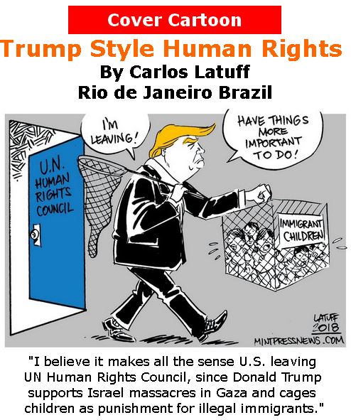 BlackCommentator.com June 21, 2018 - Issue 747 Cover Cartoon: Trump Style Human Rights - Political Cartoon By Carlos Latuff, Rio de Janeiro Brazil