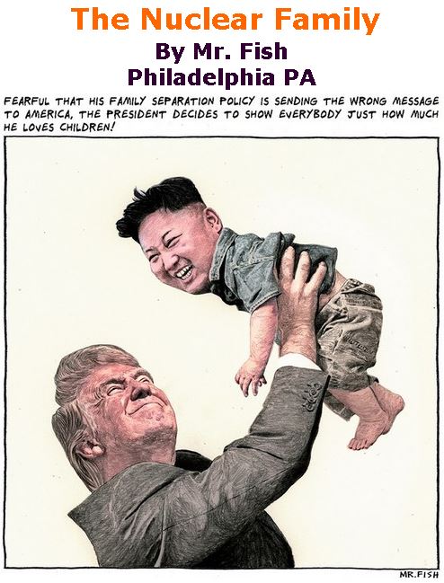 BlackCommentator.com June 28, 2018 - Issue 748: The Nuclear Family - Political Cartoon By Mr. Fish, Philadelphia PA