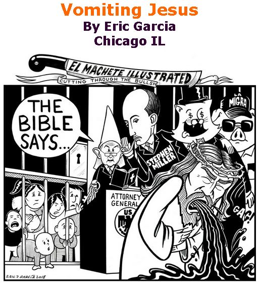BlackCommentator.com June 28, 2018 - Issue 748: Vomiting Jesus - Political Cartoon By Eric Garcia, Chicago IL