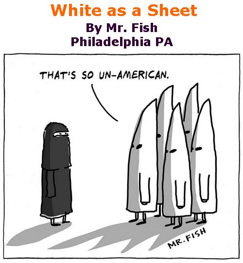 BlackCommentator.com July 05, 2018 - Issue 749: White as a Sheet - Political Cartoon By Mr. Fish, Philadelphia PA