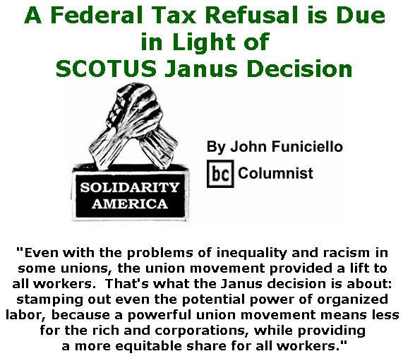 BlackCommentator.com July 05, 2018 - Issue 749: A Federal Tax Refusal is Due, in Light of SCOTUS Janus Decision - Solidarity America By John Funiciello, BC Columnist