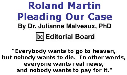 BlackCommentator.com July 12, 2018 - Issue 750: Roland Martin Pleading Our Case By Dr. Julianne Malveaux, PhD, BC Editorial Board