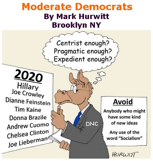 BlackCommentator.com July 26, 2018 - Issue 752: Moderate Democrats - Political Cartoon By Mark Hurwitt, Brooklyn NY