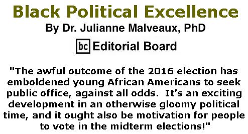 BlackCommentator.com September 13, 2018 - Issue 755: Black Political Excellence By Dr. Julianne Malveaux, PhD, BC Editorial Board
