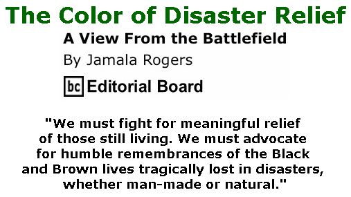 BlackCommentator.com September 13, 2018 - Issue 755: The Color of Disaster Relief - View from the Battlefield By Jamala Rogers, BC Editorial Board